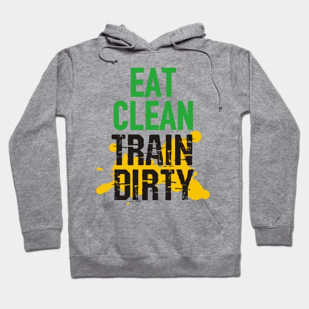 Eat Clean Train Dirty T-Shirt Hoodie by GreenCowLand